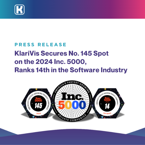 KlariVis Secures No. 145 Spot on the 2024 Inc. 5000, Ranks 14th in the Software Industry